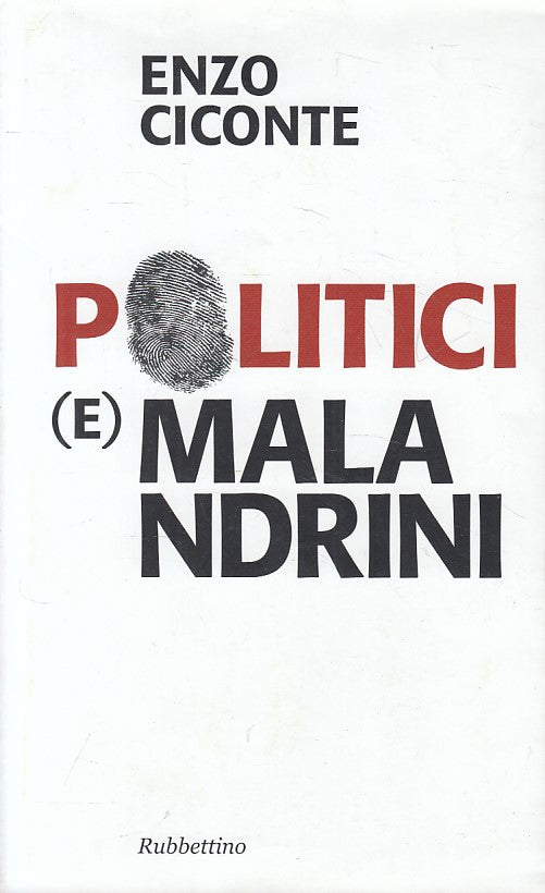 LS- POLITICI (E) MALANDRINI - CICONTE - RUBBETTINO --- 2013 - BS - YFS427