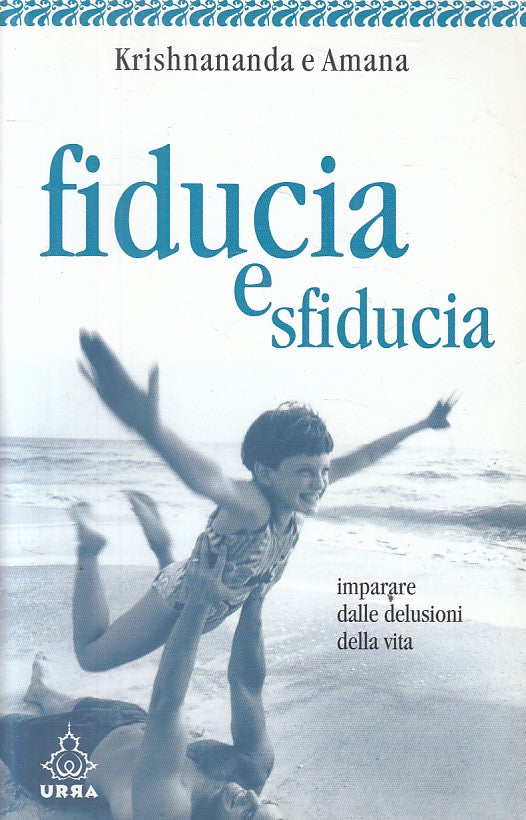 LS- FIDUCIA E SFIDUCIA - KRISHNANANDA AMANA - URRA APOGEO --- 2007 - B - ZFS87