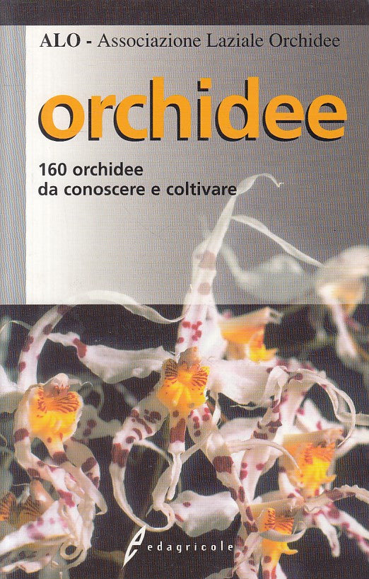 LZ- ORCHIDEE 160 ORCHIDEE CONOSCERE COLTIVARE-- EDAGRICOLE --- 2004 - B - YFS259