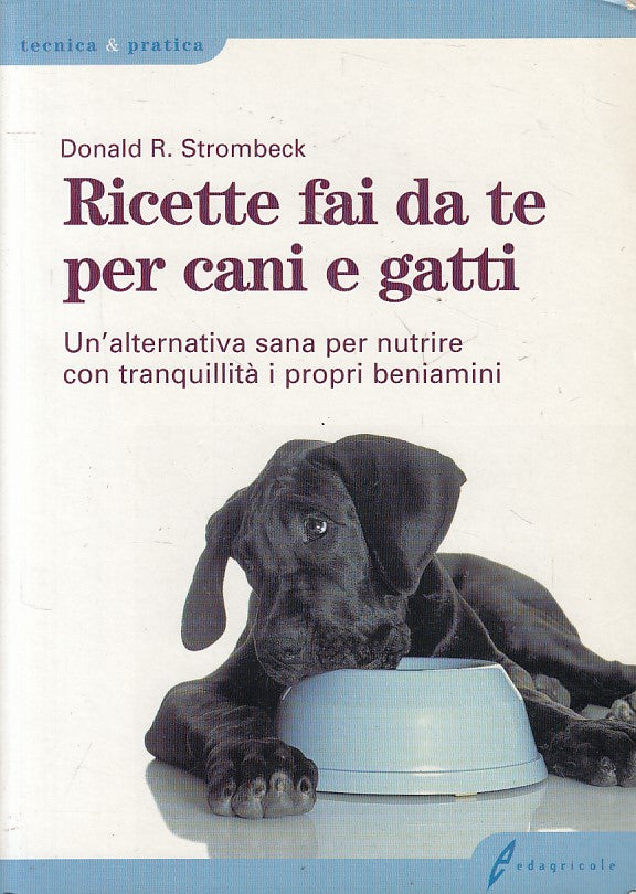 LZ- RICETTE FAI DA TE PER CANI GATTI- STROMBECK- EDAGRICOLE--- 2002 - B - ZFS141