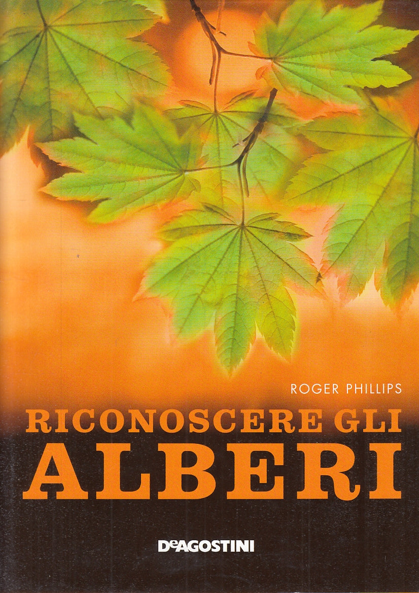 LZ- RICONOSCERE GLI ALBERI - ROGER PHILLIPS - DeAGOSTINI --- 2015 - CS - YFS918