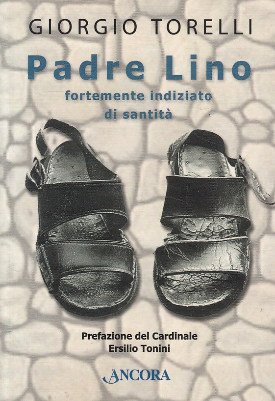 LS- PADRE LINO FORTEMENTE INDIZIATO SANTITA'- TORELLI- ANCORA--- 2004 - B - YDS1