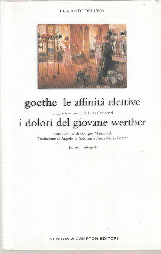 LN- LE AFFINITA' ELETTIVE I DOLORI WERTHER- GOETHE- NEWTON--- 2004- CS- ZDS303