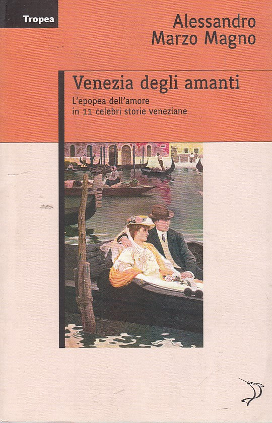 LZ- VENEZIA DEGLI AMANTI EPOPEA AMORE- MAGNO- TROPEA-- 1a ED.- 2010- B- ZDS120