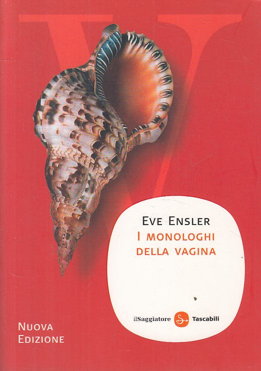 LX- I MONOLOGHI DELLA VAGINA - EVE ENSLER - SAGGIATORE --- 2008 - B - YFS90