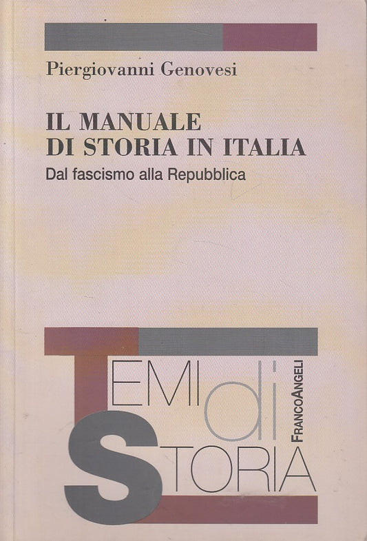 LS- MANUALE DI STORIA FASCISMO REPUBBLICA -- FRANCO ANGELI --- 2009 - B - ZFS394