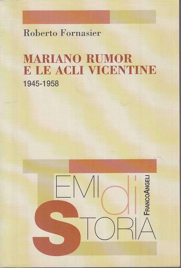 LS- MARIANO RUMOR ACLI VICENTINE- FORNASIER- FRANCO ANGELI --- 2011 - B - YTS259