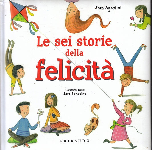 LB- LE SEI STORIE DELLA FELICITA' - SARA AGOSTINI - GRIBAUDO--- 2018- C- RGZ