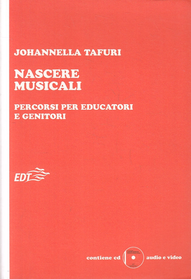 LZ- NASCERE MUSICALI PERCORSI EDUCATORI GENITORI - TAFURI- EDT--- 2007- B- ZFS36