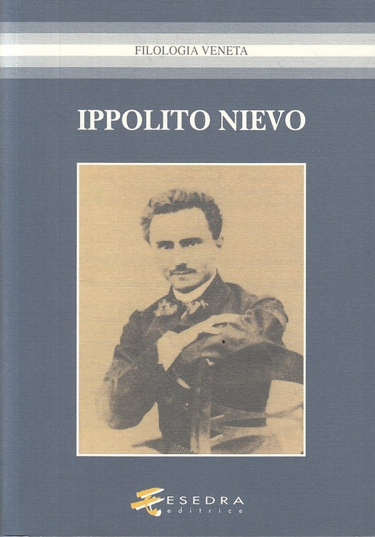 LS- IPPOLITO NIEVO -- ESEDRA - FILOLOGIA VENETA -- 2006 - B - YFS492