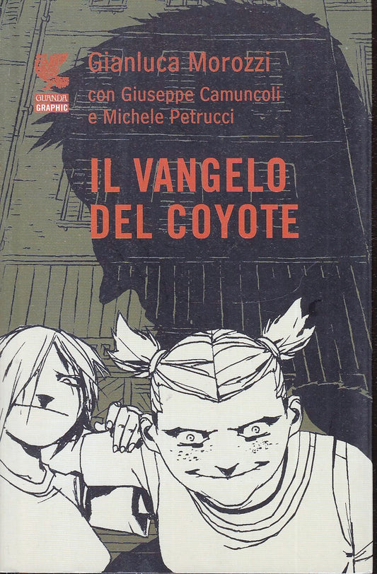 LB- IL VANGELO DEL COYOTE - MOROZZI CAMUNCOLI - GUANDA - GRAPHIC -- 2007- B- VHX