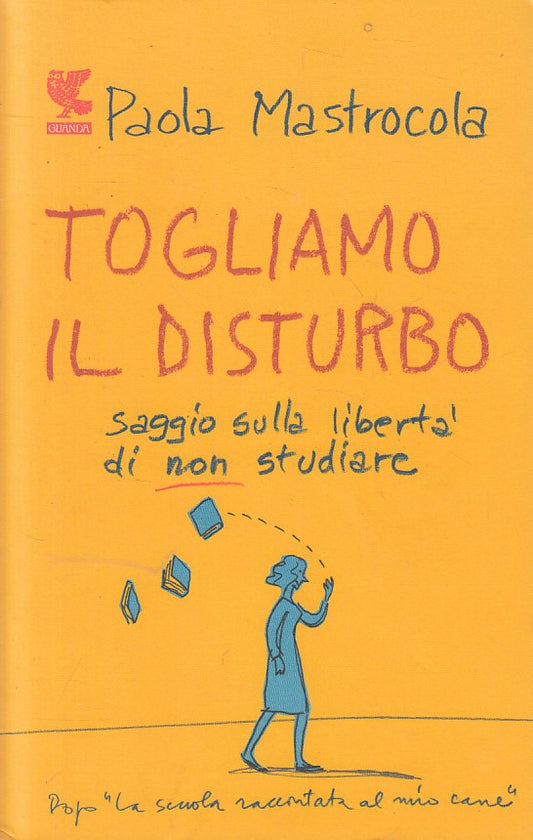 LS- TOGLIAMO IL DISTURBO SAGGIO - MASTROCOLA - GUANDA --- 2011 - B - ZFS53