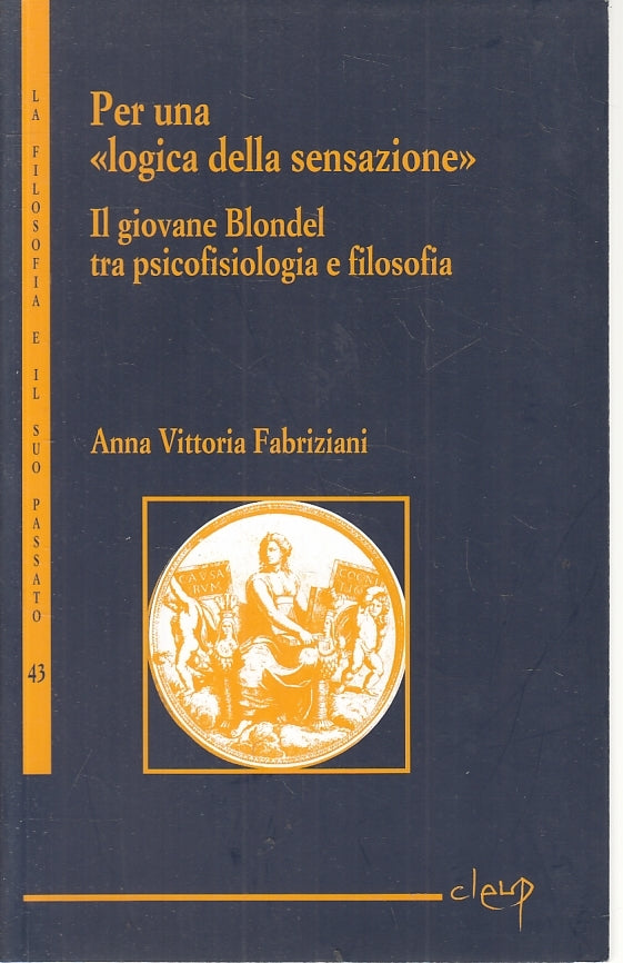 LZ- PER UNA LOGICA DELLA SENSAZIONE BLONDEL- FABRIZIANI- CLEUP--- 2012- B-ZTT395