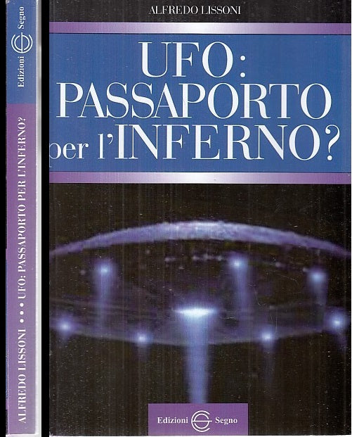 LZ- UFO: PASSAPORTO PER L'INFERNO? - ALFREDO LISSONI - SEGNO --- 2011- B - XFS32