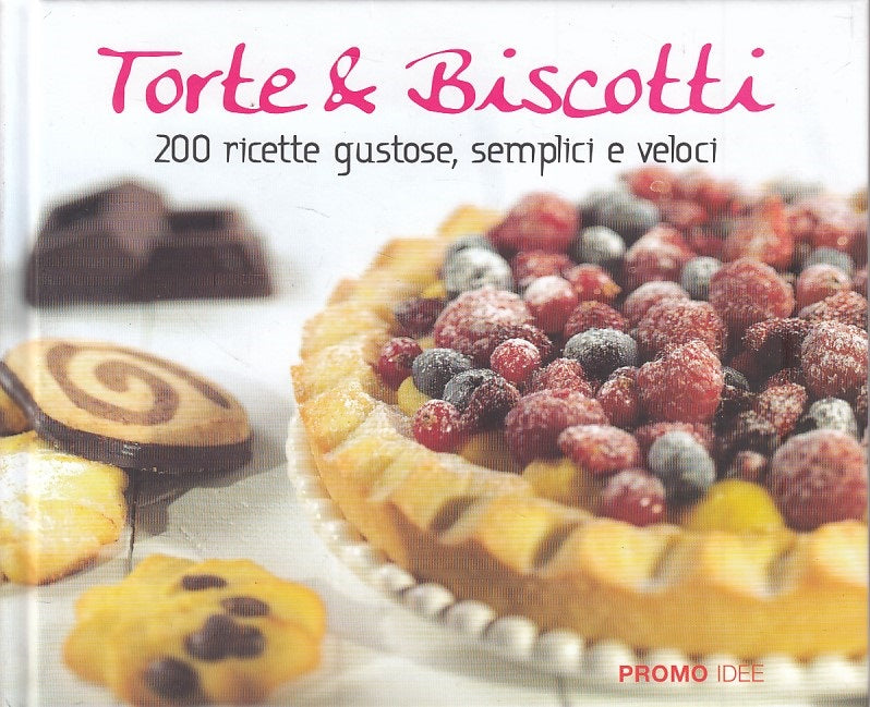 LK- TORTE & BISCOTTI 200 RICETTE GUSTOSE-- FOOD PROMO IDEE --- 2017 - C - YFS430