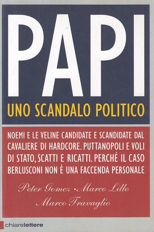 LS- PAPI UNO SCANDALO POLITICO -- CHIARELETTERE -- 1a ED. - 2009 - B - ZFS123