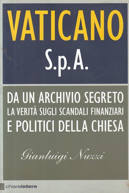 LS- VATICANO S.P.A. SCANDALI FINANZIARI- NUZZI- CHIARELETTERE--- 2009- B- ZFS626