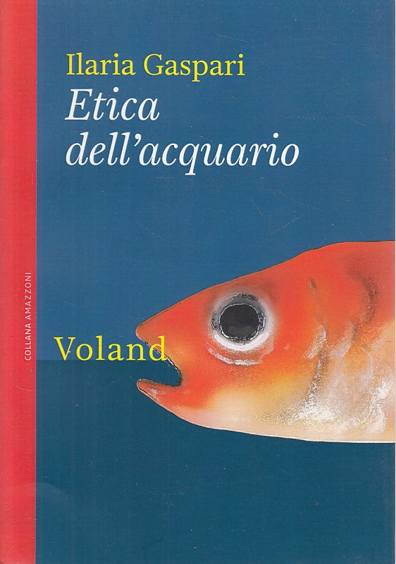 LS- ETICA DELL'ACQUARIO - GASPARI - VOLAND - AMAZZONI -- 2015 - B - YFS583