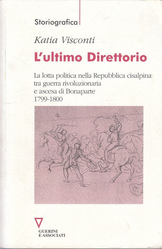 LS- L'ULTIMO DIRETTORIO - VISCONTI - GUERINI -- 1a ED. - 2011 - B - ZFS608