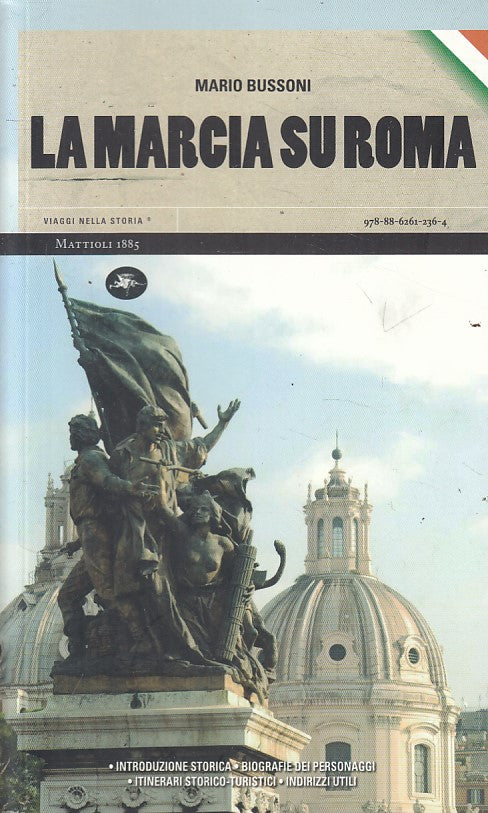 LS- LA MARCIA SU ROMA- BUSSONI- MATTIOLI 1885- STORIA- 1a ED.- 2012 - B - YFS154