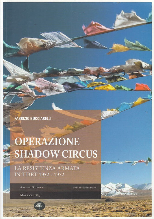 LS- OPERAZIONE SHADOW CIRCUS RESISTENZA TIBET 1952-- MATTIOLI--- 2012- B- YFS255