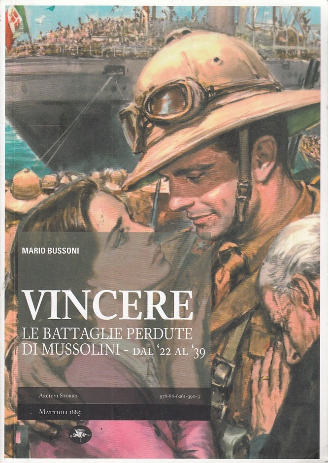 LS- VINCERE BATTAGLIE PERDUTE DI MUSSOLINI- BUSSONI- MATTIOLI--- 2015- B- YFS231