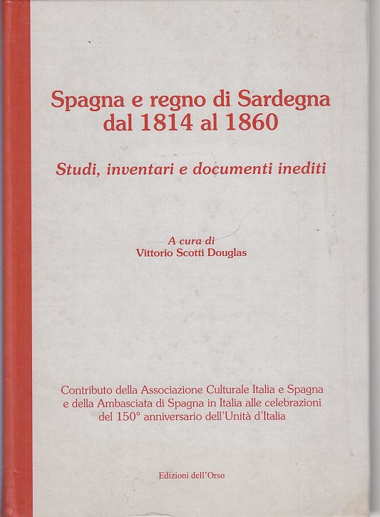 LS- SPAGNA E REGNO DI SARDEGNA 1814/1860 +CD- SCOTTI DOUGLAS---- 2011- C-YDS455