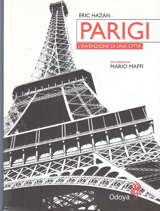 LZ- PARIGI L'INVENZIONE DI UNA CITTA' - ERIC HAZAN - ODOYA --- 2011 - B - ZFS323