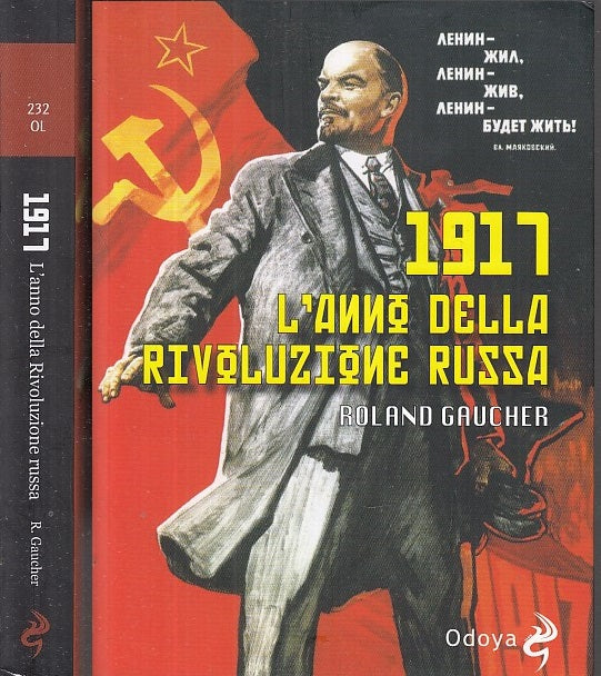 LS- 1917 L'ANNO DELLA RIVOLUZIONE RUSSA- ROLAND GAUCHER- ODOYA--- 2017- B- MLT2