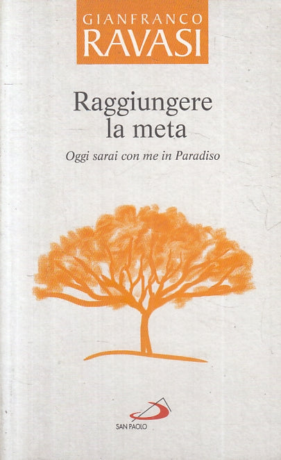 LZ- RAGGIUNGERE LA META - GIANFRANCO RAVASI - SAN PAOLO--- 2013- B- ZFS470