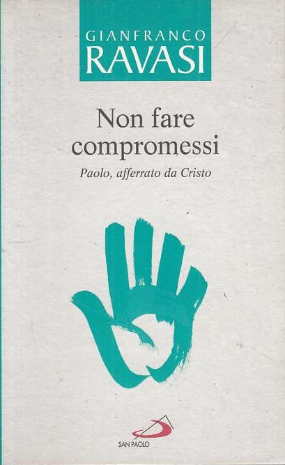 LS- NON FARE COMPROMESSI - GIANFRANCO RAVASI - SAN PAOLO --- 2013 - B - ZFS118