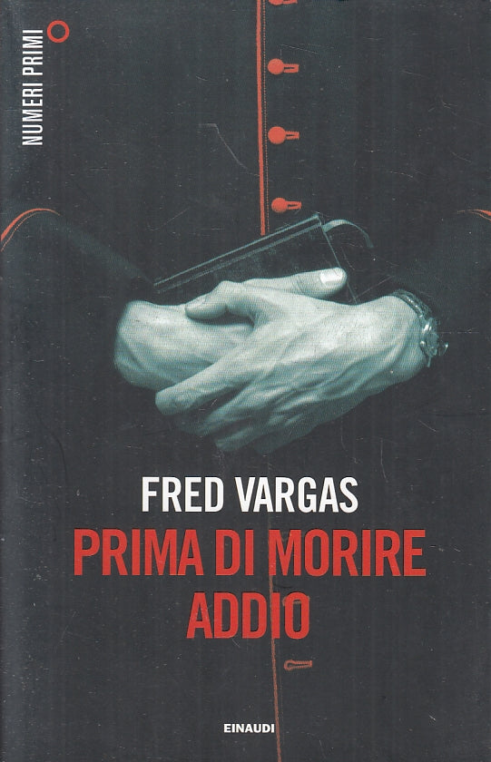 LN- PRIMA DI MORIRE ADDIO - MARIO VARGAS - EINAUDI - NUMERI PRIMI-- 2011- B- XFS