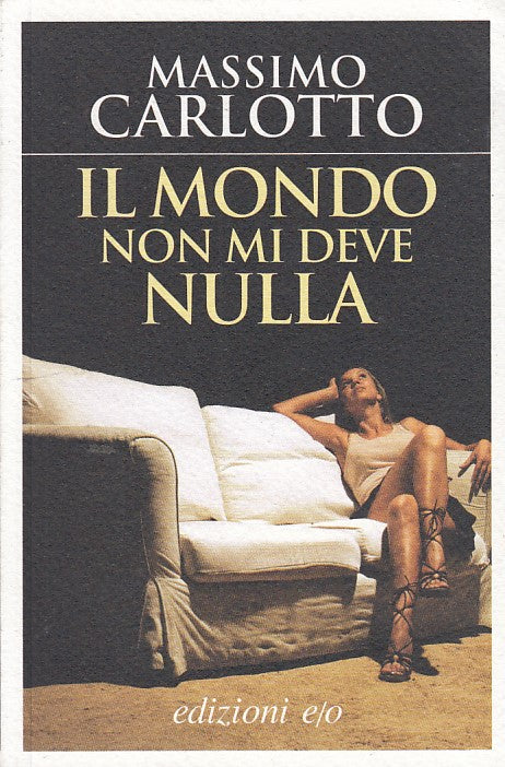 LN- IL MONDO NON MI DEVE NULLA- CARLOTTO- E/O--- 2014- B- YDS325