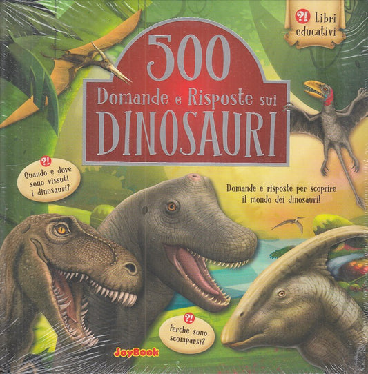 LB - 500 DOMANDE E RISPOSTE SUI DINOSAURI -- JOY BOOK --- 2016 - C - YDS150