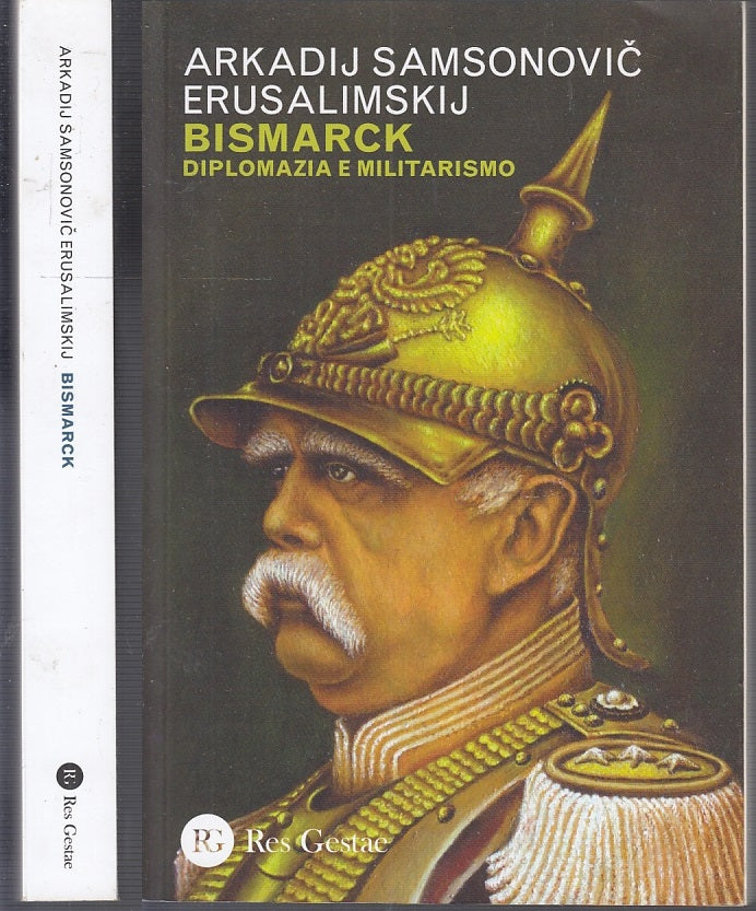 LS- BISMARK DIPLOMAZIA E MILITARISMO - SAMSONOVIC ERUSALIMSKIJ---- 2018- B- MLT1