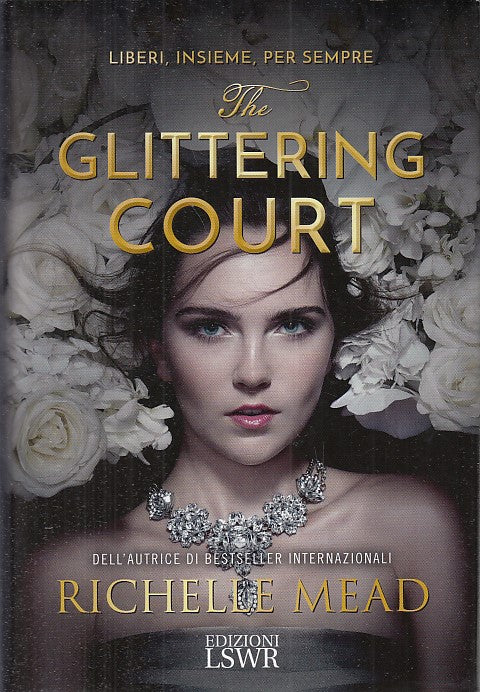 LN- THE GLITTERING COURT - RACHELLE MEAD - LSWR --- 2017 - CS - YDS486