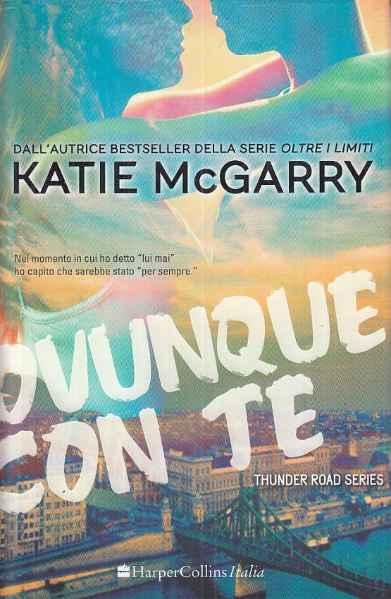 LS- OVUNQUE CON TE - MCGARRY - HARPER COLLINS -- 1a ED. - 2016 - CS - ZFS127