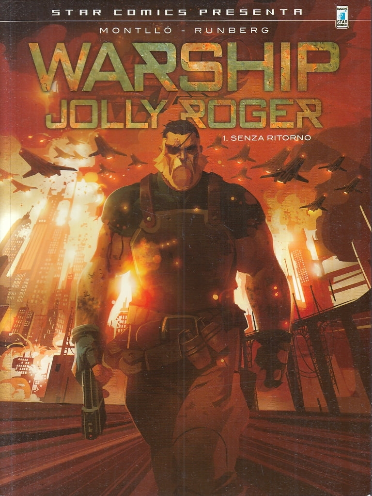 LB- WARSHIP JOLLY ROGERS 1 SENZA RITORNO - MONTLLO - STAR COMICS - 2016 - B- TMX