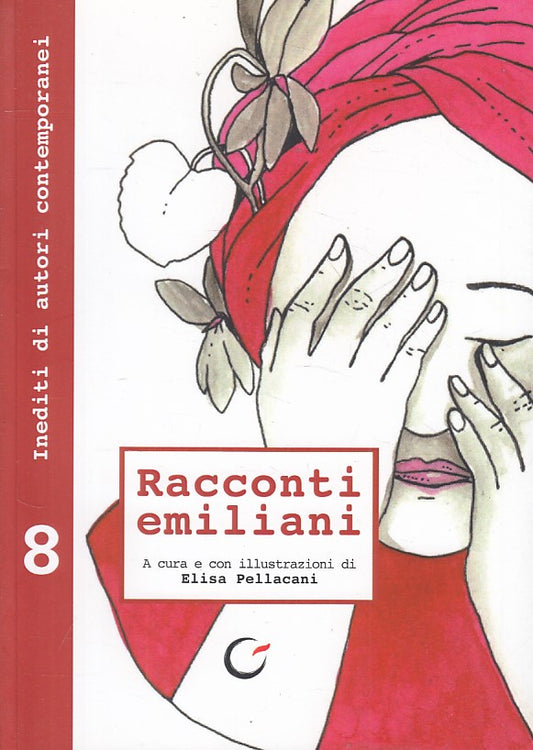 LN- RACCONTI EMILIANI 8 - PELLACANI - CONSULTA - INEDITI -- 2018 - B - ZFS106