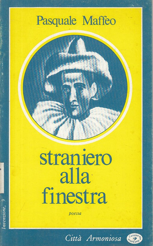 LN- STRANIERO ALLA FINESTRA POESIA- MAFFEO- CITTA' ARMONIOSA--- 1978- B - YFS393