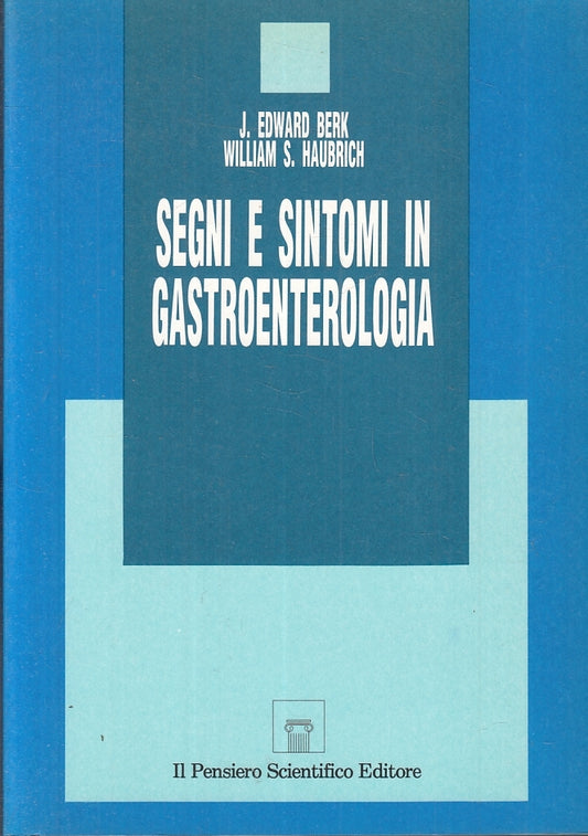 LQ- SEGNI E SINTOMI IN GASTROENTEROLOGIA - BERK HAUBRICH- --- 1992 - B - ZFS622