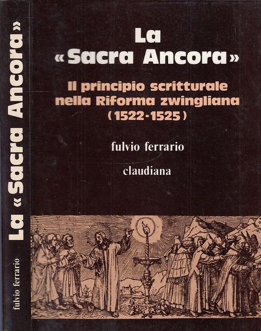 LS- LA SACRA ANCORA RIFORMA ZWINGLIANA - FERRARIO - CLAUDIANA--- 1993- B- XFS22