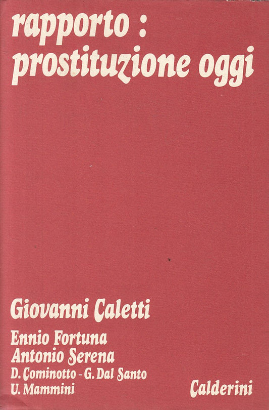 LS- RAPPORTO: PROSTITUZIONE OGGI -- CALETTI - CALDERINI -- 1986 - BS - ZFS201