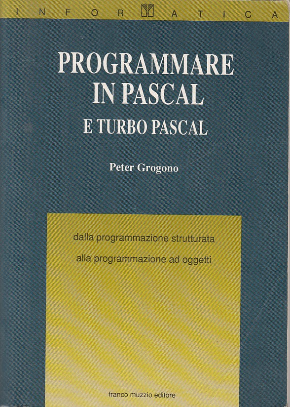 LZ- PROGRAMMARE PASCAL E TURBO PASCAL - GROGONO - MUZZIO --- 1987 - B - ZDS617