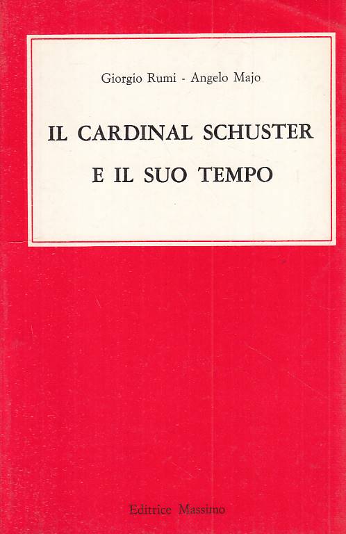 LS- IL CARDINAL SCHUSTER E IL SUO TEMPO -- MASSIMO -- 1a ED. - 1979 - B - YTS430