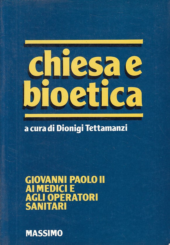 LS- CHIESA E BIOETICA GIOVANNI PAOLO II- TETTAMANZI- MASSIMO--- 1988- B - ZFS424