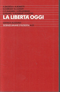 LS- LA LIBERTA' OGGI - BAUSOLA BONETTI - MASSIMO - FILOSOFIA-- 1986- B- ZTS150