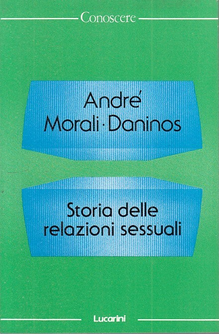 LZ- STORIA DELLE RELAZIONI SESSUALI- MORALI DANINOS- LUCARINI --- 1988- B- ZFS30