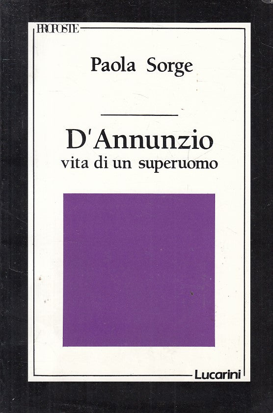 LS- D'ANNUNZIO VITA DI UN SUPERUOMO - SORGE - LUCARINI --- 1988 - B - ZFS205