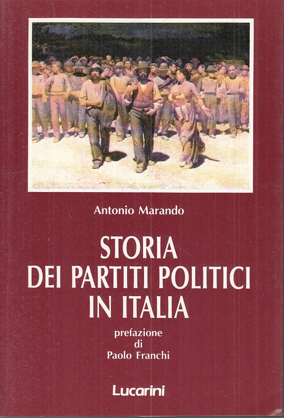 LS- STORIA PARTITI POLITICI IN ITALIA - MARANDO - LUCARINI --- 1991 - B - YTS589